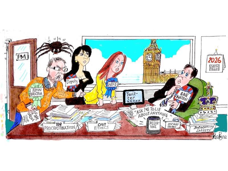 A Cartoon. A lot is going on in the Prime Minister's Office. His Deputy, Spin Doctor and his Wife are all angry and leaning over his desk as he cowers back in his chair. On his desk are various documents, procrastination documents in the In pile, ethics in the Out. He also has Twit-ter open and a speaker called Media-nne. On the edge of his desk are interfering letters from the king. Westminster can be seen outside his window and on his wall is a calendar for 2026